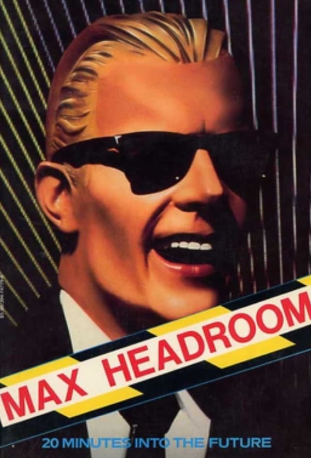 max headroom 20 minutes into the future - Max Headroom 20 Minutes Into The Future